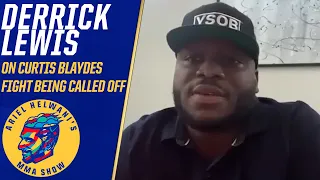 Derrick Lewis reacts to Curtis Blaydes fight being called off | Ariel Helwani’s MMA Show