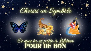 Ce Que Vous Libérez Enfin Pour de Bon ! 🦋🌈🌞 | Choisis un Symbole