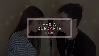 Vas A Quedarte - Aitana (Cover) - Fede Gómez, Amorina