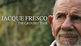The Greatest Talk: Jacque Fresco
