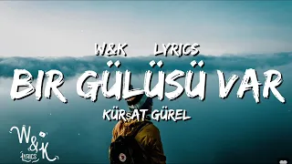 kursat gurel - bir gulusu var (Lyrics) w&k