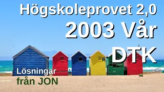 Högskoleprovet 2,0 2003 Vår DTK Lösningar med Jon.