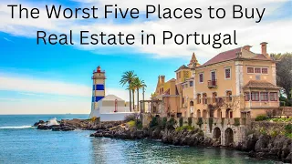 Real Estate in Portugal  The Worst Five Places to Buy.