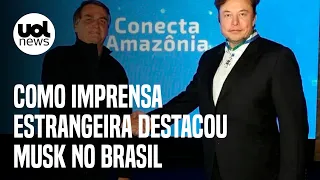 Elon Musk e Bolsonaro: Como imprensa estrangeira destacou a visita do empresário ao Brasil