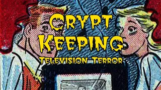 Crypt Keeping: Season 2, Episode 16 - Television Terror