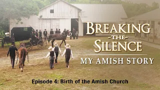 Breaking the Silence IV |  Birth of the Amish Church | Rebecca Graber | Hans Minder