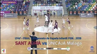 U14F - Final SANT ADRIÁ vs UNICAJA.- Final Campeonato de España Infantil Fem. 2018