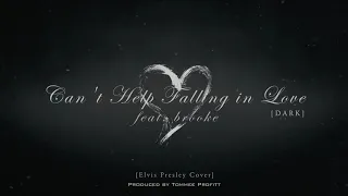 Can't Help Falling in Love [DARK VERSION] feat. brooke - Tommee Profitt