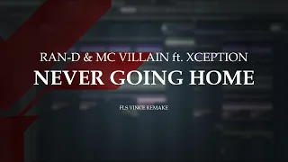 Ran-D & MC Villain ft. XCEPTION - Never Going Home | FLS Vince Remake