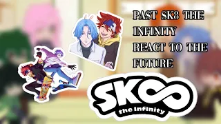 Past Sk8 The Infinity reacts to the future | Sk8 The Infinity | Renga | MatchaBlossom |