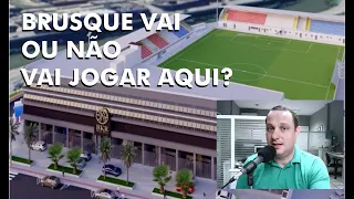 BRUSQUE NO ESTÁDIO AUGUSTO BAUER: ENTENDA A NOVELA!