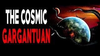 "The Cosmic Gargantuan" | CreepyPasta Storytime