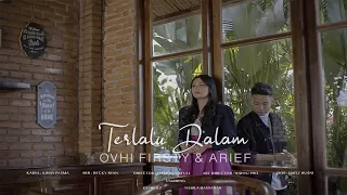 Arief feat Ovhi Firsty - Terlalu Dalam [Official Music Video]