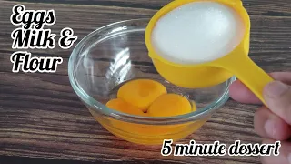 Do you have Flour & Egg at home? Make this anytime dessert in 5 minutes