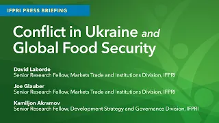 Press Briefing: Conflict in Ukraine and Global Food Security
