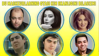 Bu Mashxurlarning Otalari Kim Ekanligini Bilasizmi ???