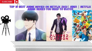 Top 10 Best Anime on Netflix 2023 | Hindi |Netflix Anime Series You Need To Watch