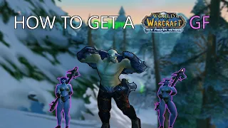 Hot to get a WoW GF (Warmane WotLK)