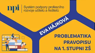 ČJL - Problematika pravopisu na 1. stupni ZŠ - Eva Hájková