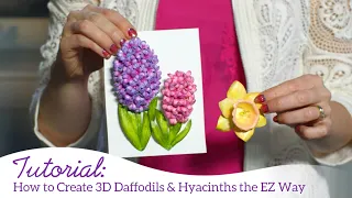 How to create 3D Daffodils & Hyacinths the EZ Way