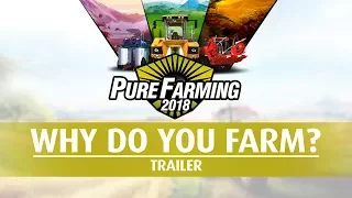 Pure Farming 2018 | Why do you Farm? Trailer