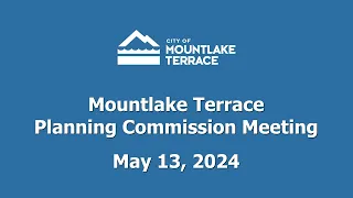 Mountlake Terrace Planning Commission Meeting - May 13, 2024