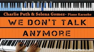 Charlie Puth ft. Selena Gomez - We Don't Talk Anymore - LOWER Key (Piano Karaoke / Sing Along)