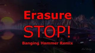 Erasure Stop! Banging Hammer Remix + Instrumental