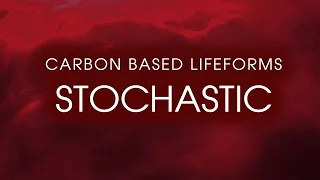 Carbon Based Lifeforms - Stochastic [Full Album Visuals]