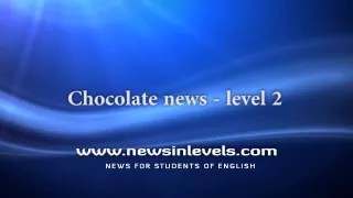 Chocolate news - level 2