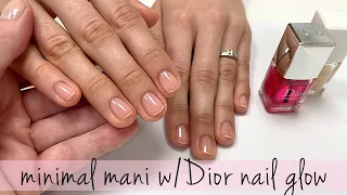 Minimal Mani feat. Dior Nail Glow [WATCH ME WORK]