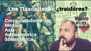 Los Tlaxcaltecas ¿traidores o verdaderos mexicanos?
