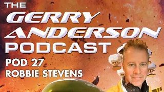 Pod 27: New Captain Scarlet and Terrahawks' Robbie Stevens