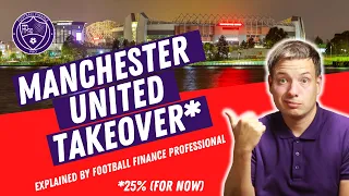 Manchester United 25% Sir Jim Ratcliffe "Takeover" - EXPLAINED by Football Finance Professional
