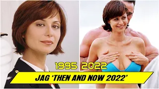 JAG Cast ★ THEN AND NOW 2022 !