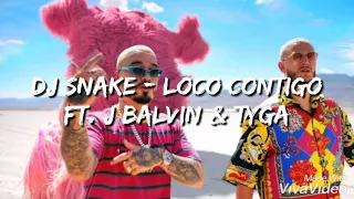 DJ Snake - Loco Contigo ft. J Balvin & Tyga ( Traduction Française )