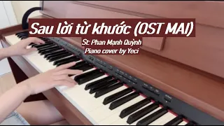 Sau lời từ khước (OST MAI) | Phan Mạnh Quỳnh | piano cover