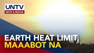 Warming limit sa mundo na 1.5C, posible umanong malagpasan sa susunod na 5 taon