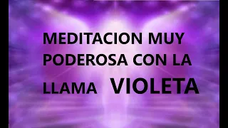 17.- MEDITACION MUY PODEROSA CON LA LLAMA VIOLETA