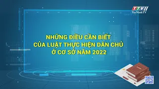 Những điều cần biết của luật thực hiện dân chủ ở cơ sở năm 2022 | VĂN BẢN PHÁP LUẬT | TayNinhTV