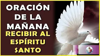 ☀️Oración de la mañana para recibir al Espíritu Santo y comenzar el día lleno de bendiciones