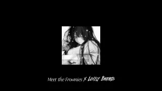 Meet the Frownies x LOVELY BASTARDS | Best Version | Extended