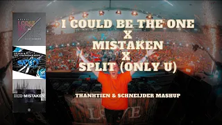 I Could Be The One x Mistaken x Split (Only U) - ThanhTien & Schneijder mashup