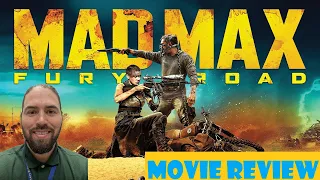 Mad Max: Fury Road (2015) - Movie Review