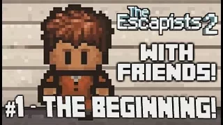 THE BEGINNING! The Escapists 2 With Friends! #1 (Xbox One)