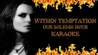 Within Temptation - Our Solemn Hour (Instrumental Karaoke)