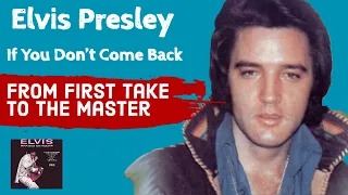 Elvis Presley - If You Don't Come Back  - From First Take To The Master