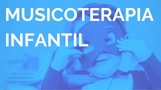 La Musicoterapia Infantil como medio para canalizar las heridas infantiles.