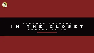 Michael Jackson - In The Closet (4K Remastered)