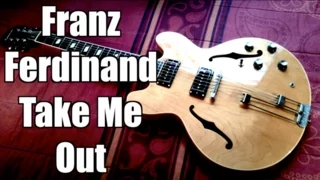 Take Me Out - Franz Ferdinand ( Guitar Tab Tutorial & Cover )